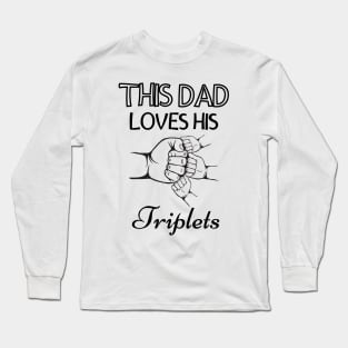 This Dad Loves His Triplets 3 Little children Long Sleeve T-Shirt